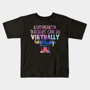 Kindergarten Teachers Can Do Virtually Anything Kids T-Shirt